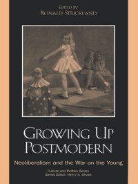 cover of the book Growing up postmodern: neoliberism and the war on the young