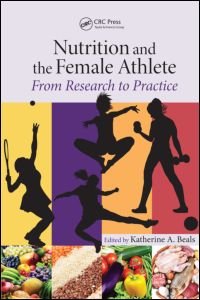 cover of the book Nutrition and the Female Athlete: From Research to Practice