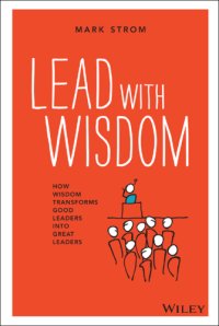 cover of the book Lead with wisdom: how wisdom transforms good leaders into great leaders