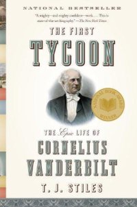 cover of the book The First Tycoon: The Epic Life of Cornelius Vanderbilt