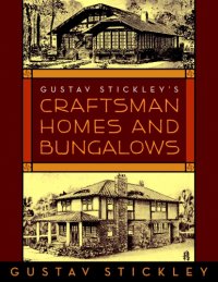 cover of the book Gustav Stickley's Craftsman Homes and Bungalows