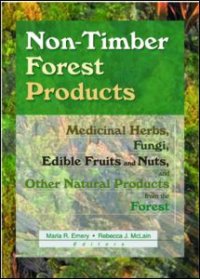 cover of the book Non-Timber Forest Products: Medicinal Herbs, Fungi, Edible Fruits and Nuts, and Other Natural Products from the Forest