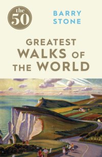 cover of the book The 50 Greatest Walks of the World