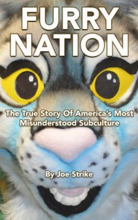 cover of the book Furry nation: the true story of America's most misunderstood subculture