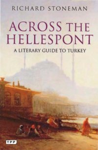 cover of the book Across the Hellespont: a Literary Guide to Turkey