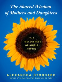 cover of the book The shared wisdom of mothers and daughters: the timelessness of simple truths