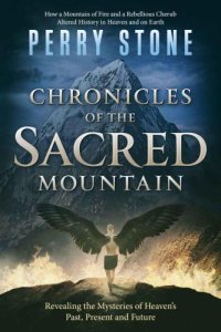 cover of the book Chronicles of the Sacred Mountain: Revealing the Mysteries of Heaven's Past, Present and Future