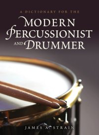 cover of the book A Dictionary for the Modern Percussionist and Drummer