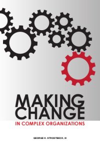 cover of the book Making change in complex organizations