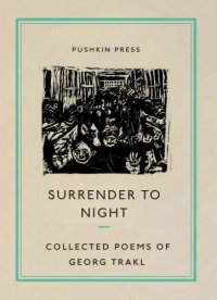 cover of the book Surrender to night: collected poems of Georg Trakl