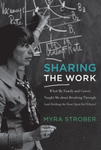 cover of the book Sharing the work: what my family and career taught me about breaking through (and holding the door open for others)