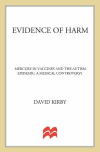 cover of the book Evidence of Harm; Mercury in vaccines and the autism epidemic