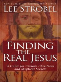 cover of the book Finding the Real Jesus: A Guide for Curious Christians and Skeptical Seekers