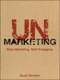 cover of the book UnMarketing: Stop Marketing. Start Engaging.