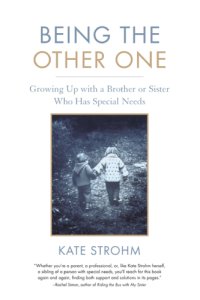 cover of the book Being the other one: growing up with a brother or sister who has special needs