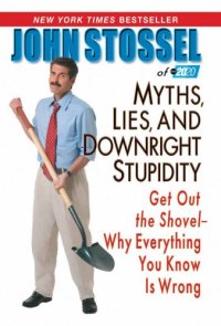 cover of the book Myths, Lies, and Downright Stupidity