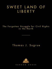 cover of the book Sweet Land of Liberty: The Forgotten Struggle for Civil Rights in the North