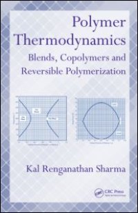 cover of the book Polymer Thermodynamics: Blends, Copolymers and Reversible Polymerization