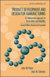 cover of the book Product Development and Design for Manufacturing: A Collaborative Approach to Producibility and Reliability, Second Edition,