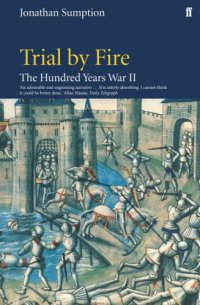 cover of the book Trial by Fire: The Hundred Years War Volume II