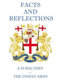 cover of the book Facts and reflections by a Subaltern of the Indian Army