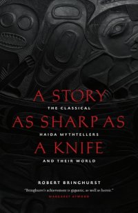 cover of the book A story as sharp as a knife: the classical Haida mythtellers and their world