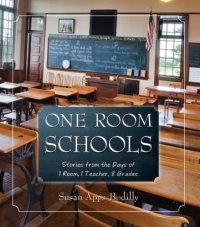 cover of the book One room schools: stories from the days of 1 room, 1 teacher, 8 grades