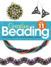 cover of the book Creative beading. Vol. 11: the best projects from a year of Bead & Button magazine