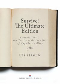 cover of the book Survive! the ultimate edition: essential skills and tactics to get you out of anywhere - alive