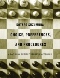 cover of the book Choice, preferences, and procedures: a rational choice theoretic approach