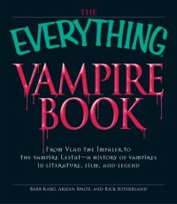 cover of the book The everything vampire book: from Vlad the Impaler to the vampire Lestat: a history of vampires in literature, film, and legend