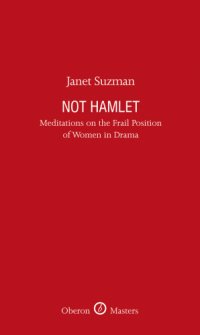 cover of the book Not Hamlet: Meditations on the Frail Position of Women in Drama