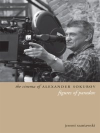 cover of the book The Cinema of Alexander Sokurov: Figures of Paradox