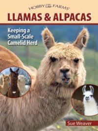 cover of the book Llamas and Alpacas: Small-scale Herding for Pleasure and Profit