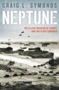 cover of the book Neptune: the Allied invasion of Europe and th D-Day landings