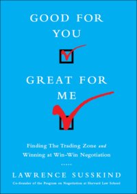 cover of the book Good for you, great for me finding the trading zone and winning at win-win negotiation