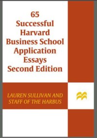 cover of the book 65 Successful Harvard Business School Application Essays: With Analysis by the Staff of The Harbus, the Harvard Business School Newspaper