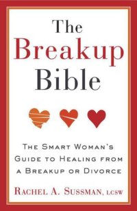 cover of the book The Breakup Bible: The Smart Woman's Guide to Healing from a Breakup or Divorce