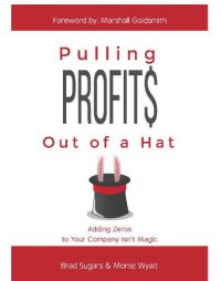 cover of the book Pulling Profits Out of a Hat: Adding Zeros to Your Company Isn't Magic