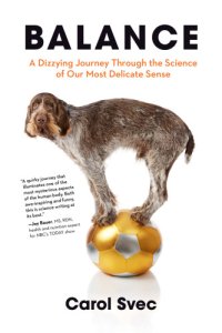 cover of the book Balance: a dizzying journey through the science of our most delicate sense