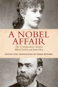 cover of the book A Nobel affair: the correspondence between Alfred Nobel and Sofie Hess