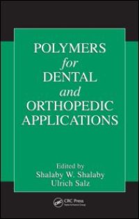 cover of the book Polymers for Dental and Orthopedic Applications