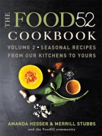 cover of the book The food52 cookbook. Volume 2: seasonal recipes from out kitchen to your