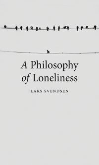 cover of the book A Philosophy of Loneliness