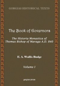 cover of the book The Book of Governors: The Historia Monastica of Thomas, Bishop of Margâ A. D. 840. Vol. 1. The Syriac Text, Introduction etc.