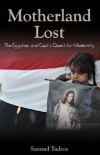 cover of the book Motherland Lost: the Egyptian and Coptic Quest for Modernity