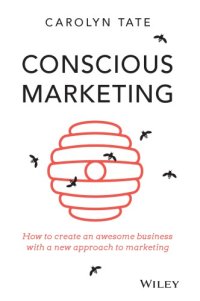 cover of the book Conscious marketing: how to create an awesome business with a new approach to marketing