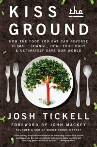 cover of the book Kiss the ground: how the food you eat can reverse climate change, heal your body & ultimately save our world