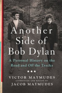 cover of the book Another side of Bob Dylan: a personal history on the road and off the tracks