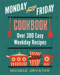 cover of the book Monday to Friday cookbook